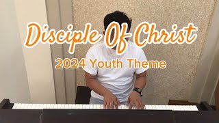 Disciple of Christ  2024 LDS Youth Theme  Piano cover by Jared Son Basa [upl. by Llirpa]