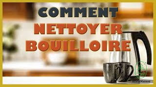 Comment nettoyer bouilloire [upl. by Broderic797]