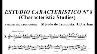 Estudio Característico Nº8 Characteristic Studies Método de Trompeta Si bemol J B Arban [upl. by Ailil]