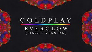 Coldplay — Everglow New Version Single Version Lyrics  Lyric Video [upl. by Warila]