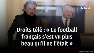 Droits télé  « Le football français s’est vu plus beau qu’il ne l’était » [upl. by Donia]