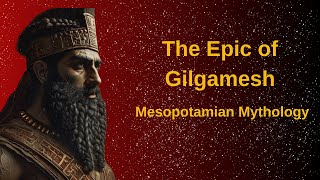 The Epic of Gilgamesh Discover the Mesopotamian Legend of the King of Uruk [upl. by Ravo52]