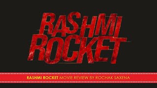 RASHMI ROCKET MOVIE REVIEW BY ROCHAK SAXENA [upl. by Eramal]