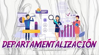 DEPARTAMENTALIZACIÓN 🎖️ ➤ Define los DEPARTAMENTOS DE UNA EMPRESA [upl. by Tiduj]