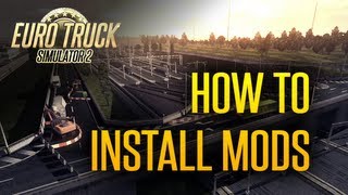 Euro Truck Simulator 2  How to Install Mods  A Guide [upl. by Virgil783]