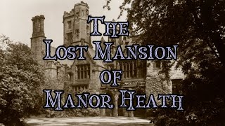 The Lost Mansion of Manor Heath Park Halifax [upl. by Kcirdahs]