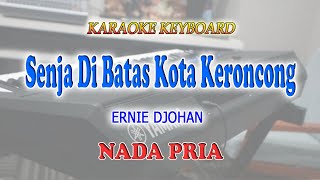 SENJA DI BATAS KOTA ll KARAOKE KERONCONG ll ERNIE DJOHAN ll NADA PRIA EDO [upl. by Vivienne791]