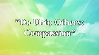 “Do Unto Others Compassion” 1100am Contemporary Service [upl. by Nnylanna]