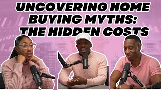 Uncovering Home Buying Myths The Hidden Costs [upl. by Akalam]