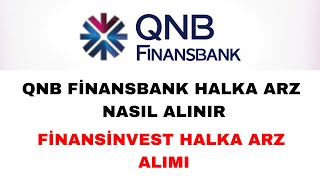 QNB Finansbank Halka Arz Nasıl Alınır  Finansinvest Halka Arz [upl. by Davidde856]