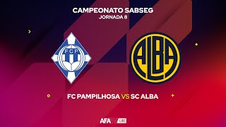 FC PAMPILHOSA vs SC ALBA  JORNADA 8 [upl. by Chee]