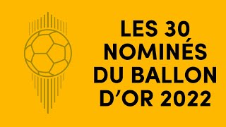 LES 30 NOMINÉS DU BALLON D’OR 2022 [upl. by Lekcar]