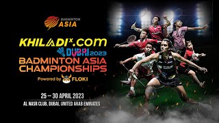 BADMINTON ASIA CHAMPIONSHIPS 2023  COURT 1  26042023 [upl. by Handbook]