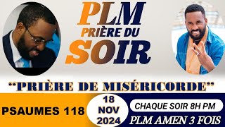 PRIÈRE DU SOIR  PSAUMES 118  PRIÈRE DE MISÉRICORDE  PLM AMEN 3 FOIS  LUNDI 18 NOVEMBRE 2024 [upl. by Viddah]