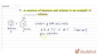 A solution of benzene and toluene is an example of …………solution [upl. by Ayotnom]