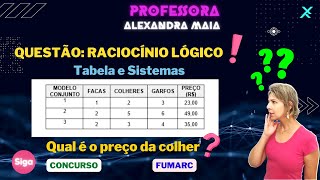 🤯 QUESTÃO Raciocínio Lógico  Tabela  Sistemas ❗ Concurso  Fumarc ❗ profalexandramaia [upl. by Layod]