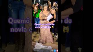 Quemó su vestido de novia en público 🙀Divorciofest Marbyla silviamendivil haciendohistoria [upl. by Thielen]