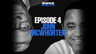 Episode 4 John McWhorter [upl. by Notkcorb]