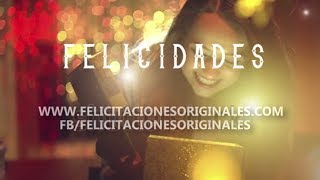 Felicitaciones Originales para Cumpleaños [upl. by Enovahs534]