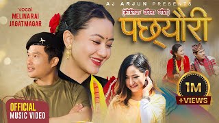 Pachhyauri  New Kauda Song 2080  Melina Rai  Jagat Magar  Chahana Rana Magar [upl. by Nomal]