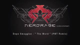 Dope Smugglaz  The Word PMT Remix [upl. by Nospmas]