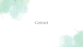 Cereset [upl. by Ayekim]