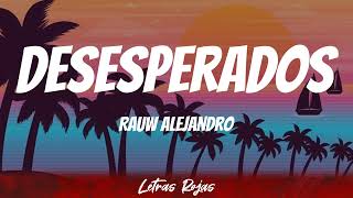 Rauw Alejandro  Desesperados Letras [upl. by Tingey739]