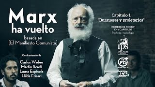 quotMarx ha vueltoquot Burgueses y proletarios Cap 1° basado en el Manifiesto Comunista [upl. by Tezil]