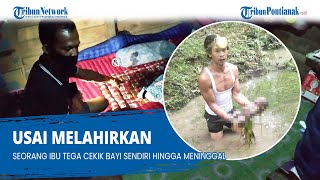 Usai Melahirkan Seorang Ibu Tega Cekik Bayi Sendiri Hingga Meninggal [upl. by Siuqram]