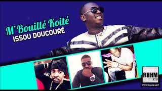 MBOUILLÉ KOITÉ  ISSOU DOUCOURÉ 2018 [upl. by Deloria]