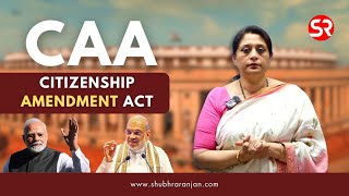 Understanding CAA  The Citizenship Amendment Act in Detail Explained by Shubhra Ranjan [upl. by Anelah]