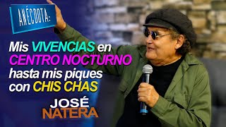 ANÉCDOTA  Mis VIVENCIAS en CENTRO NOCTURNO hasta mis piques con CHIS CHAS  José Natera [upl. by Monagan]