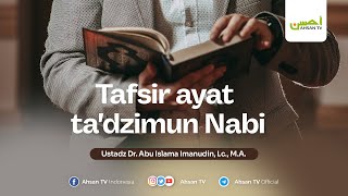 Ustadz Dr Abu Islama Imanudin Lc MA  Tafsir ayat tadzimun Nabi [upl. by Piks471]