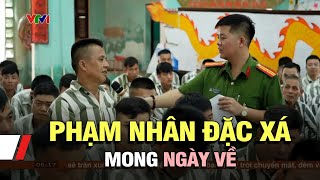 Phạm nhân đặc xá mong ngày về [upl. by Eliezer]