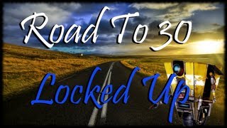 Road To 30 Ep 17  Locked Up Knocked Up amp Thrown Under The Bus  Success Against All Odds BL2 [upl. by Coralie]