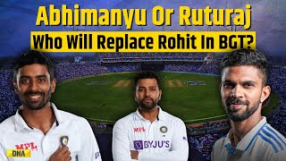 Rohit Sharma Replacement Abhimanyu Easwaran Ruturaj Gaikwad Top Names For IND Vs AUS BGT Spot [upl. by Jegar566]