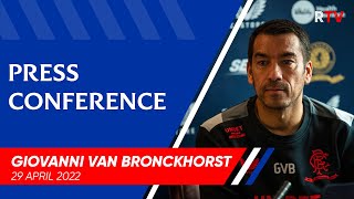 PRESS CONFERENCE  Giovanni van Bronckhorst  29 Apr 2022 [upl. by Nohsid]