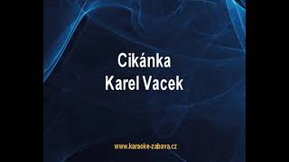 Cikánka  Karel Vacek Karaoke tip [upl. by Nemracledairam]