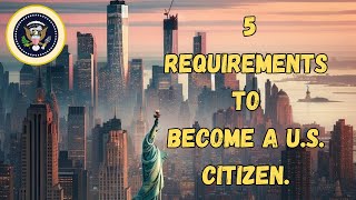 K1 Visa 5 Requirements for U S Citizenship [upl. by Oeramed]