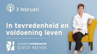 0302  IN TEVREDENHEID EN VOLDOENING LEVEN 😊🌟🌈 – Devotional van Joyce Meyer [upl. by Filberte]