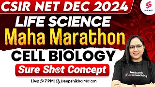 CSIR NET Dec 2024  Life Science Preparation  Mega Marathon  Cell Biology  Deepshikha Mam [upl. by Attelra645]