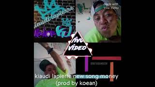 kiaudi lapierre money  prod by koean royaltykushmusicent theroyalfamilysupnext kiaudilapierre [upl. by Gudren]