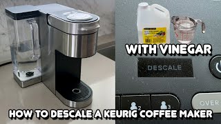 How to Descale a Keurig Coffee Maker with Vinegar [upl. by Kristoffer]