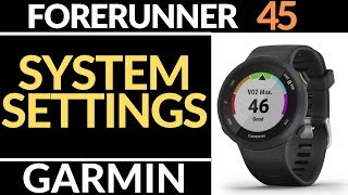 System Settings Overview  Garmin Forerunner 45 Tutorial [upl. by Driscoll]