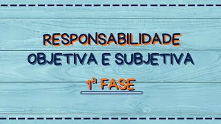 Diferença entre responsabilidade objetiva e subjetiva na 1ª fase [upl. by Eneleahs175]