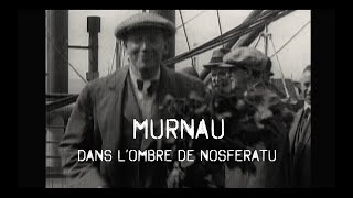 Murnau dans lombre de Nosferatu  Documentaire 2023 [upl. by Janice]