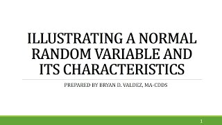 MODULE 3 ILLUSTRATING A NORMAL RANDOM VARIABLE AND ITS CHARACTERISTICS [upl. by Assira]