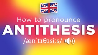 How To Pronounce Antithesis 100 CORRECTLY [upl. by Nnylrats985]