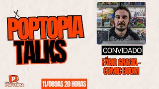 POPTOPIA TALKS COM FABIO GRACIA DA COMIC BOOM [upl. by Mckay121]