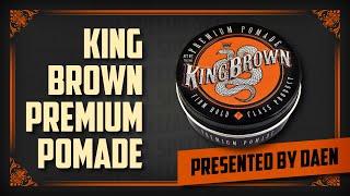 King Brown Premium Pomade – Presented by Daen – PomadeShop [upl. by Carlynn]